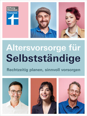 cover image of Altersvorsorge für Selbstständige--Ratgeber von Stiftung Warentest mit Produktempfehlungen--Schritt für Schritt zur geeigneten Vorsorgestrategie